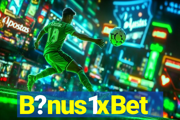 B?nus1xBet