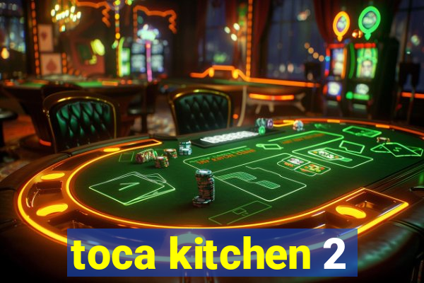 toca kitchen 2