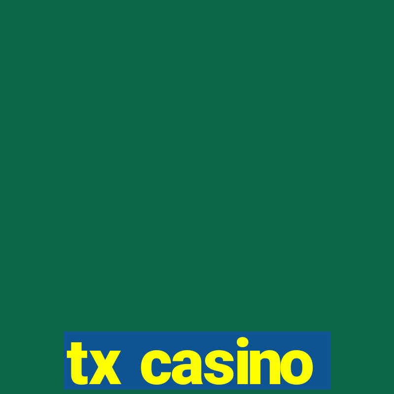 tx casino