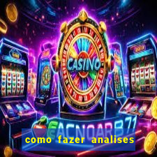 como fazer analises de jogos de futebol