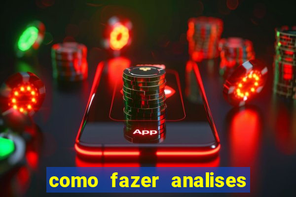 como fazer analises de jogos de futebol