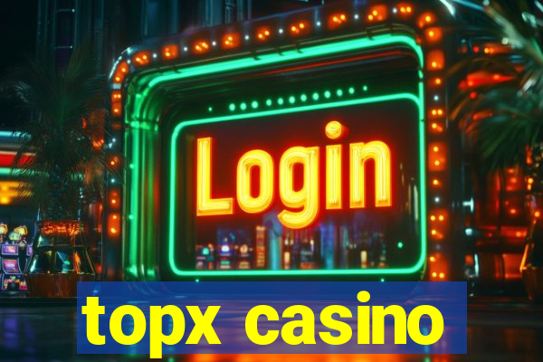 topx casino