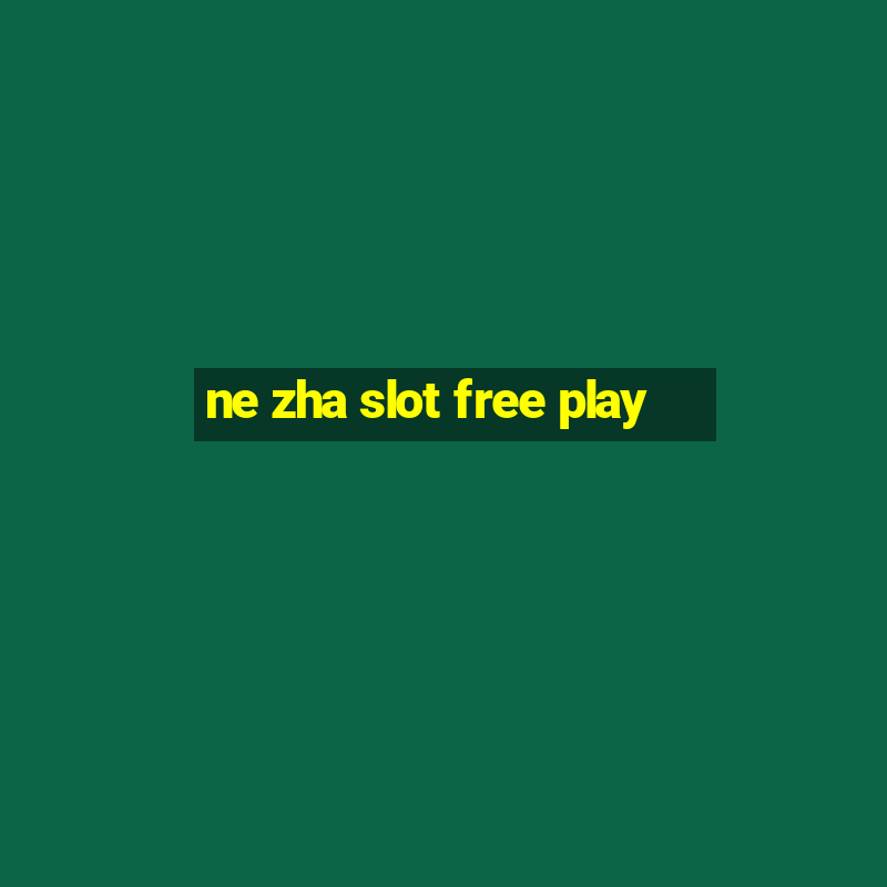 ne zha slot free play