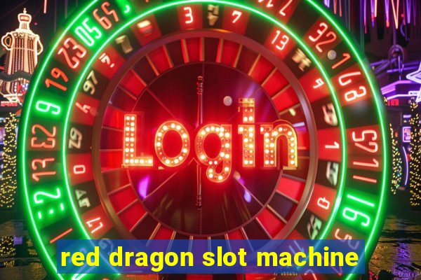 red dragon slot machine