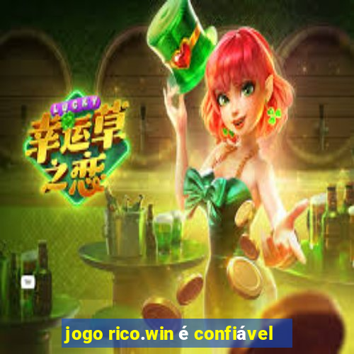 jogo rico.win é confiável