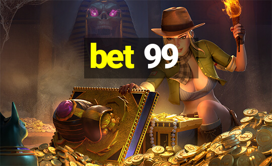 bet 99