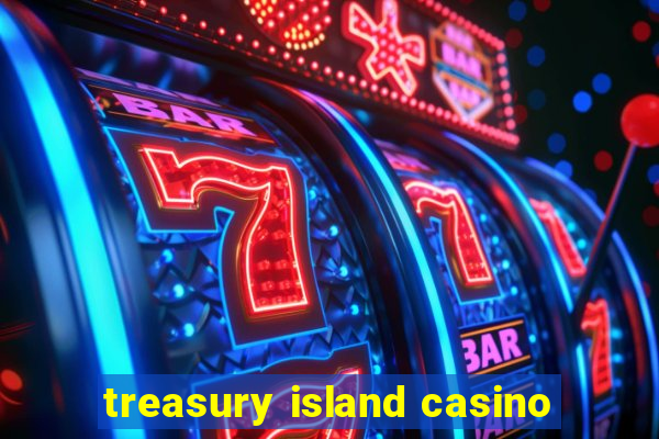 treasury island casino