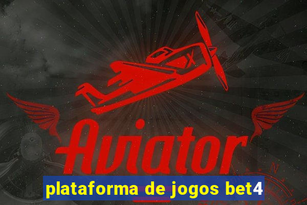 plataforma de jogos bet4