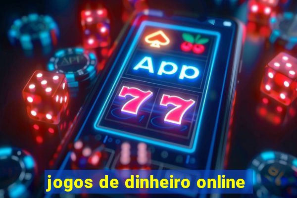 jogos de dinheiro online