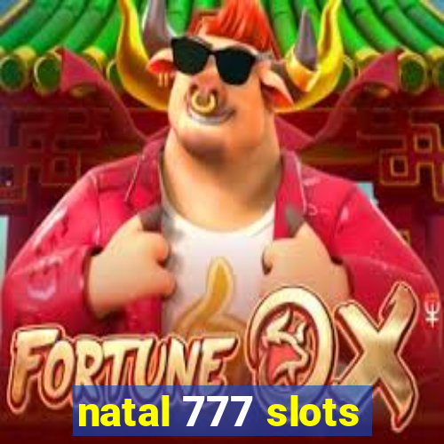 natal 777 slots