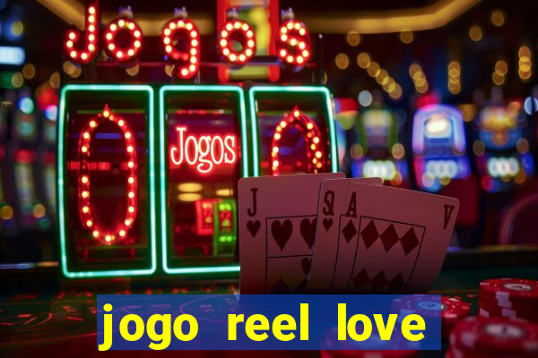 jogo reel love esporte da sorte