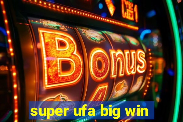 super ufa big win