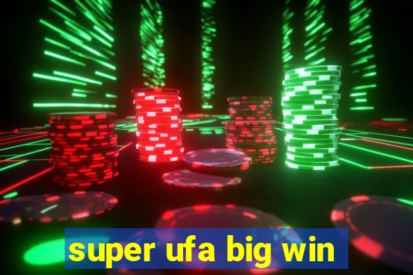 super ufa big win