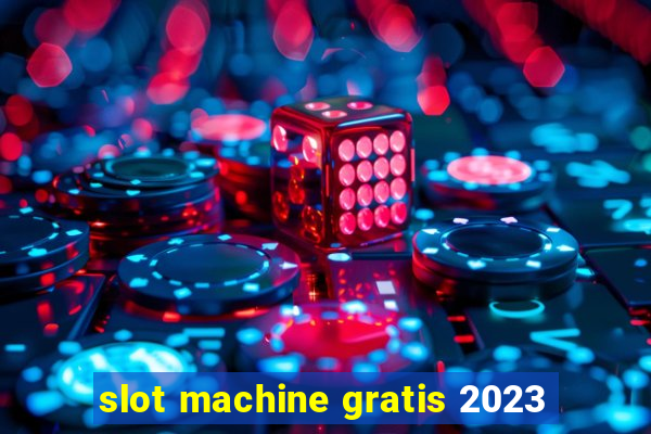 slot machine gratis 2023