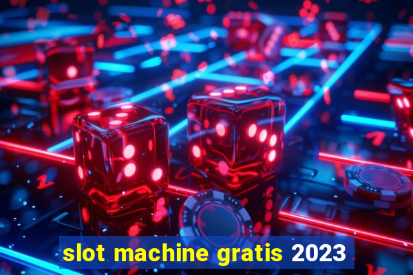 slot machine gratis 2023