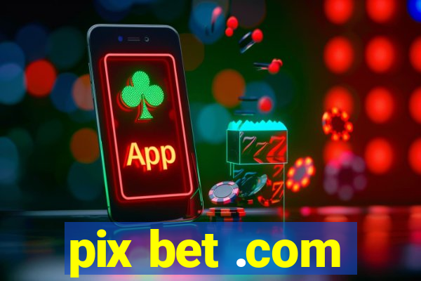 pix bet .com