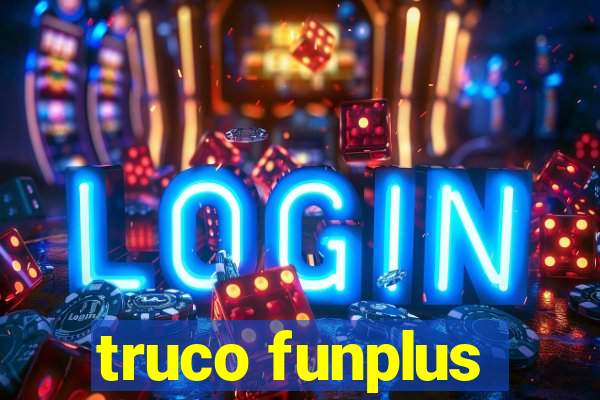 truco funplus