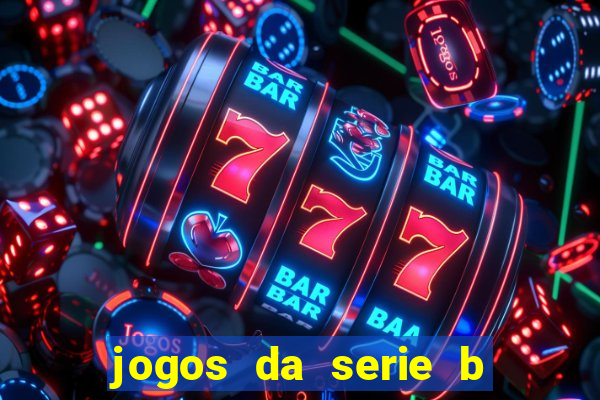 jogos da serie b de hoje