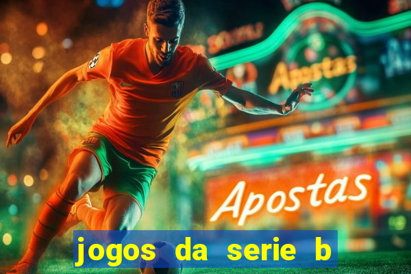 jogos da serie b de hoje