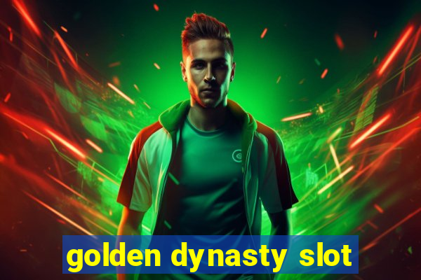 golden dynasty slot