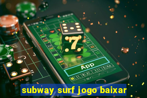 subway surf jogo baixar