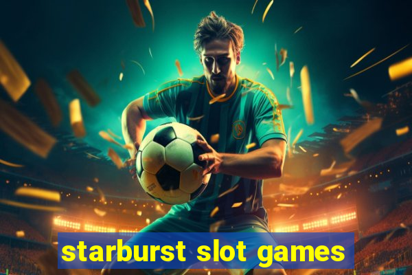 starburst slot games