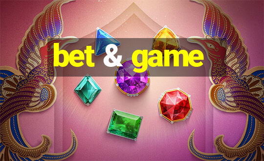 bet & game