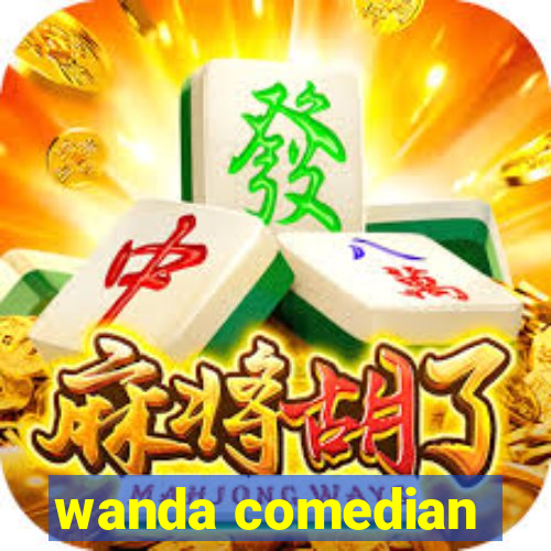 wanda comedian