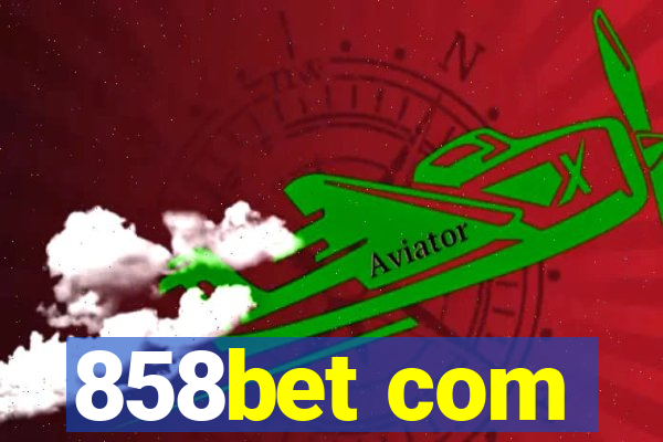 858bet com