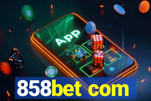 858bet com