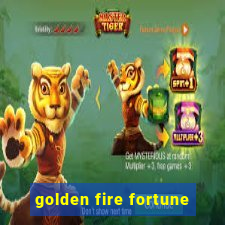 golden fire fortune