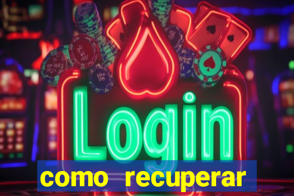 como recuperar dinheiro perdido em cassino online