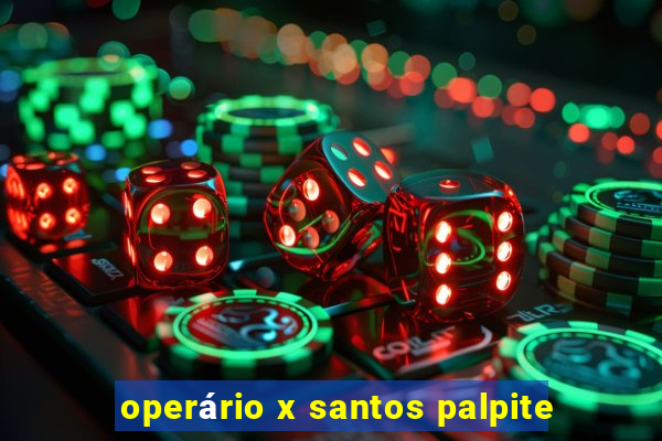 operário x santos palpite