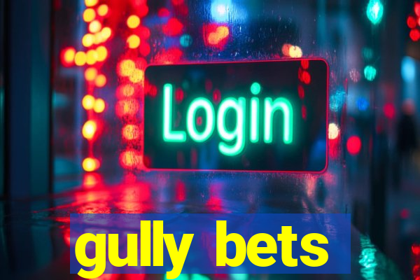 gully bets