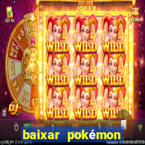 baixar pokémon mundos elementais