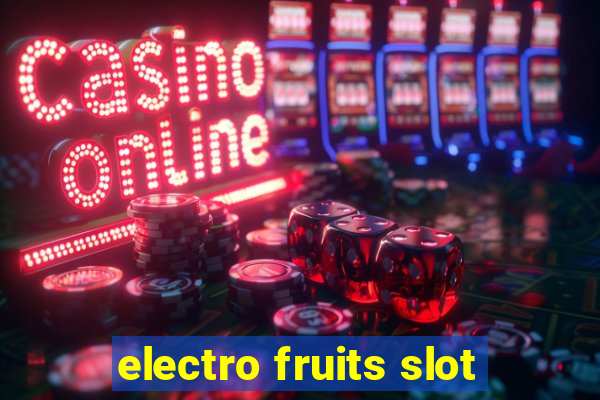 electro fruits slot