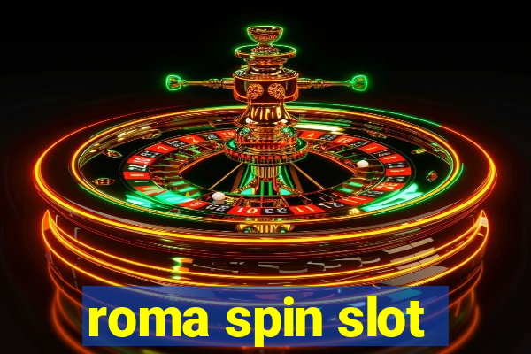 roma spin slot