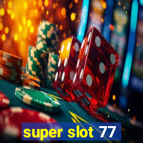 super slot 77