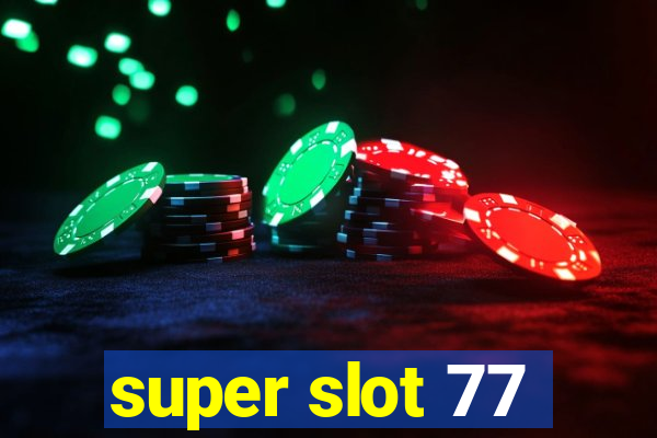 super slot 77