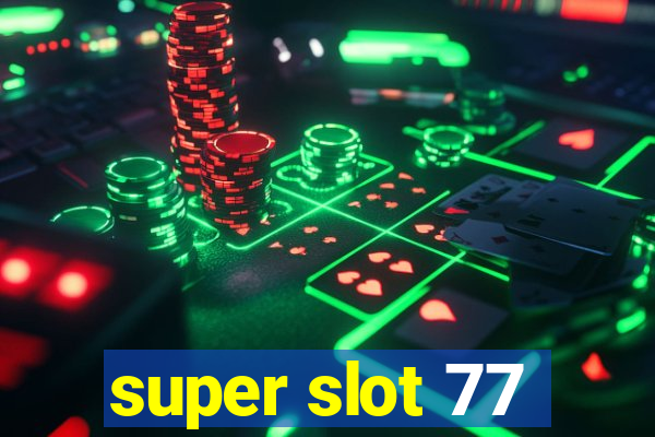 super slot 77