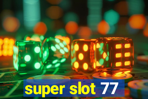 super slot 77