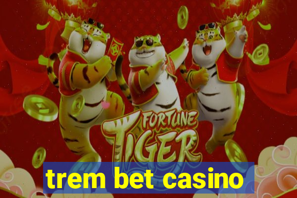 trem bet casino