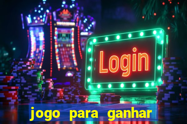 jogo para ganhar dinheiro jogando