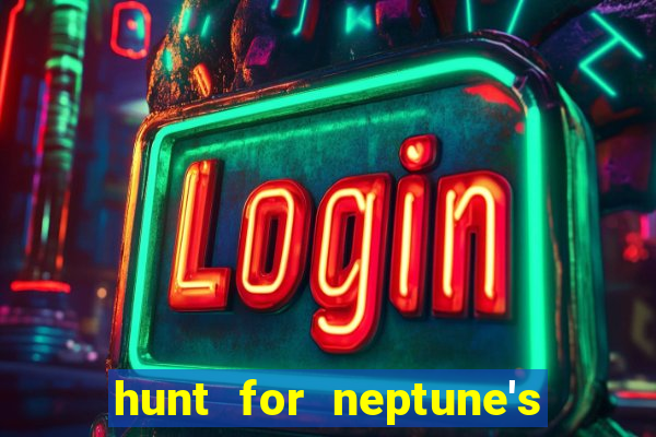 hunt for neptune's gold slot machine tips