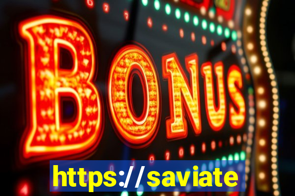 https://saviatendimento.com.br/saviatendimento/login.faces