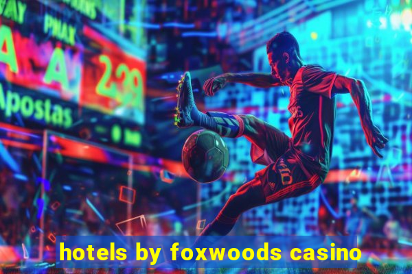 hotels by foxwoods casino