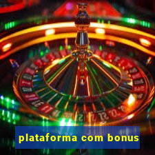 plataforma com bonus