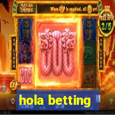 hola betting