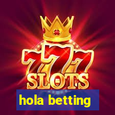 hola betting