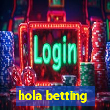 hola betting